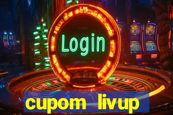 cupom livup primeira compra